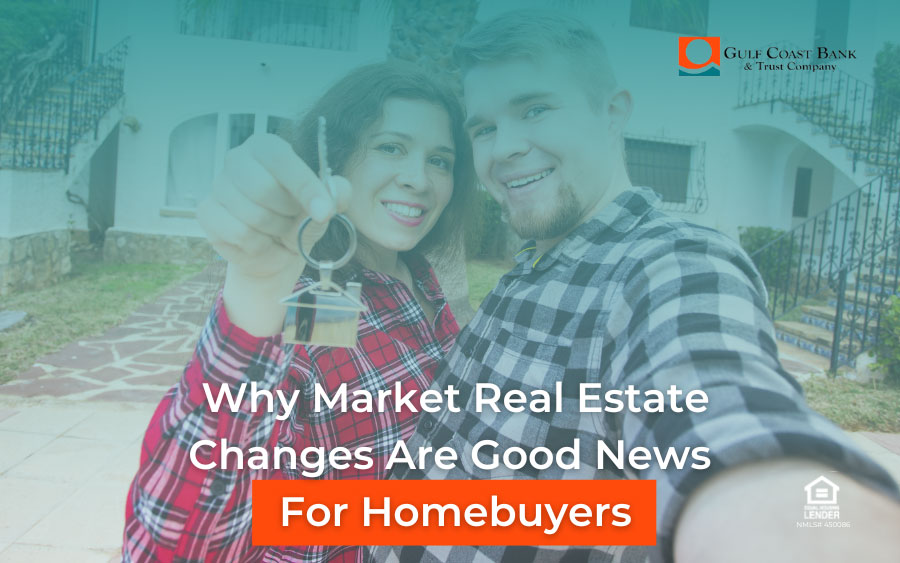 Why market real estate changes are good news for homebuyers